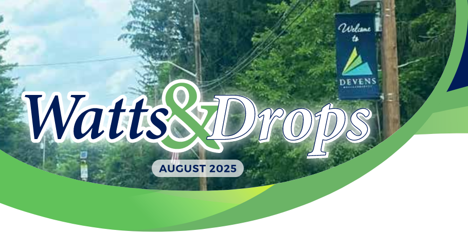 Watts & Drops newsletter banner featuring August 2025 text with a roadside Devens welcome sign and green curved graphics.
